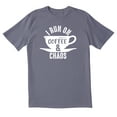 thumbnail image 1 of TotallyTorn I RUN ON COFFEE & CHAOS Novelty Sarcastic Funny Mens Graphic T Shirts, 1 of 5