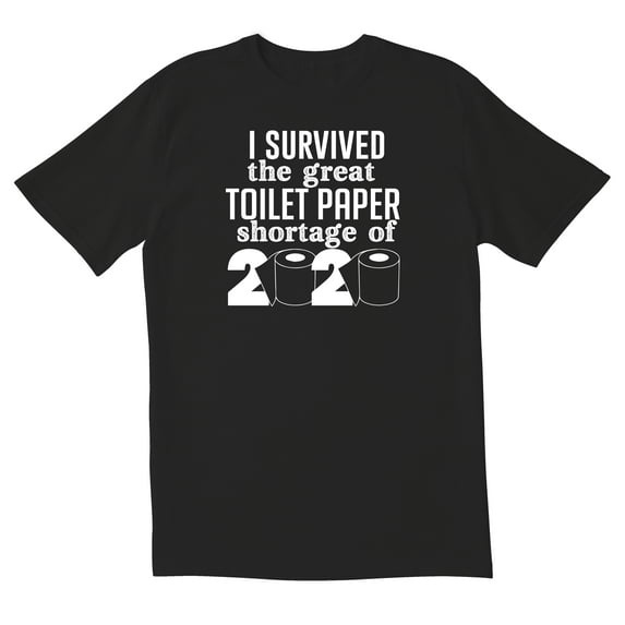 TotallyTorn I Survived the great toilet paper shortage of 2020 Novelty Sarcastic Funny Mens Graphic T Shirts
