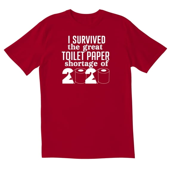 TotallyTorn I Survived the great toilet paper shortage of 2020 Novelty Sarcastic Funny Mens Graphic T Shirts
