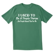 TotallyTorn I Used To Be A People Person But People Ruined That For Me Novelty Sarcastic Funny Mens Graphic T Shirts