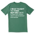 thumbnail image 1 of TotallyTorn I Was Taught To Think Novelty Sarcastic Funny Mens Graphic T Shirts, 1 of 5