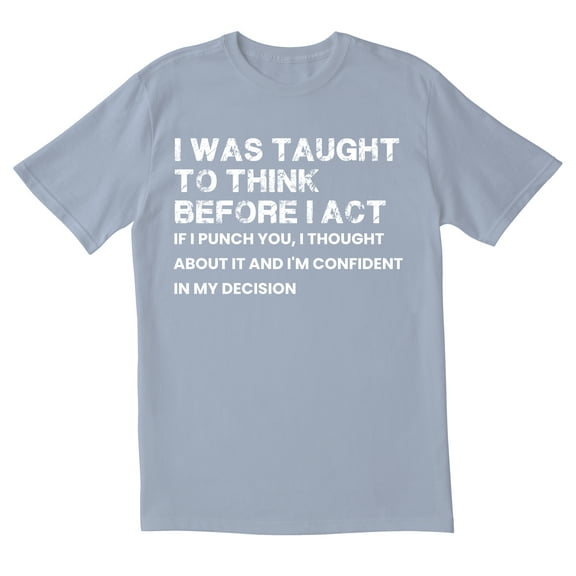 TotallyTorn I Was Taught To Think Novelty Sarcastic Funny Mens Graphic T Shirts
