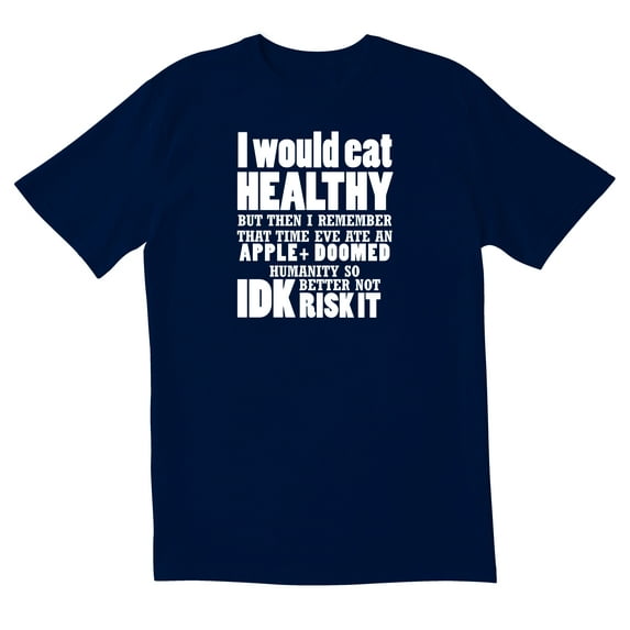 TotallyTorn I Would Eat Healthy Novelty Sarcastic Funny Mens Graphic T Shirts