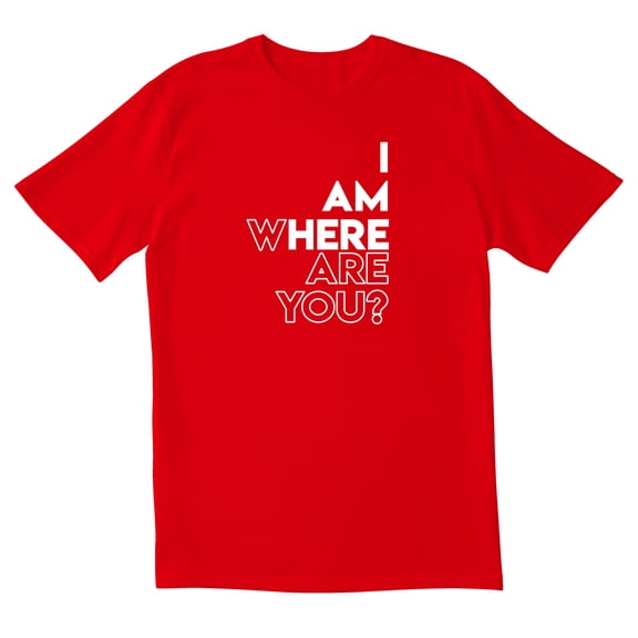 TotallyTorn I am where are you Novelty Sarcastic Funny Men's T Shirts