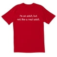 thumbnail image 1 of TotallyTorn I'm An Adult, But Not Like A Real Adult Novelty Sarcastic Funny Mens Graphic T Shirts, 1 of 5