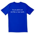 thumbnail image 1 of TotallyTorn I'm An Adult, But Not Like A Real Adult Novelty Sarcastic Funny Mens Graphic T Shirts, 1 of 5