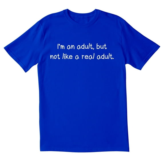 TotallyTorn I'm An Adult, But Not Like A Real Adult Novelty Sarcastic Funny Mens Graphic T Shirts