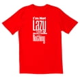 thumbnail image 1 of TotallyTorn I'm Not Lazy I Just Enjoy Doing Nothing Novelty Sarcastic Funny Men's T Shirts, 1 of 2