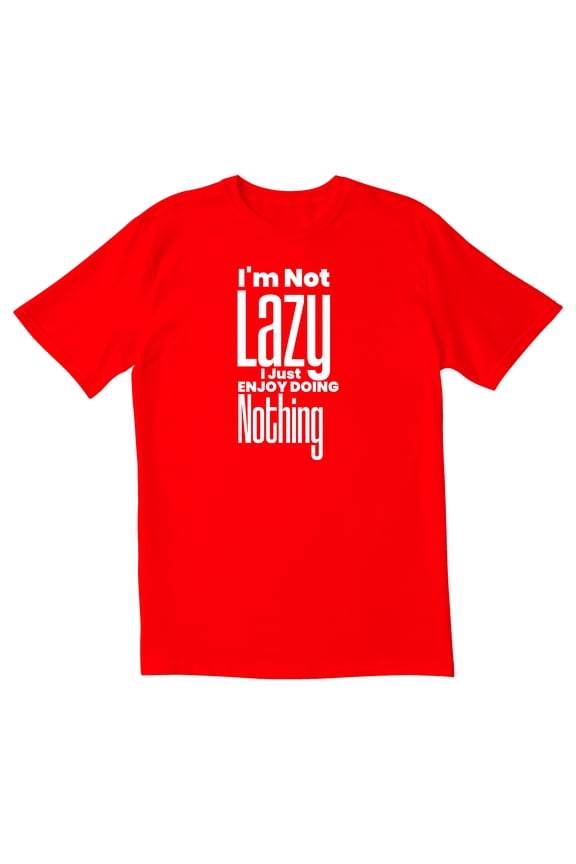 TotallyTorn I'm Not Lazy I Just Enjoy Doing Nothing Novelty Sarcastic Funny Men's T Shirts