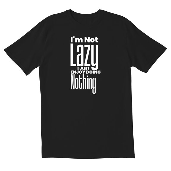 TotallyTorn I'm Not Lazy I Just Enjoy Doing Nothing Novelty Sarcastic Funny Men's T Shirts