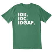 TotallyTorn IDK IDC IDGAF Funny Saying Lover Gift Adult Humor Sarcastic Mens Graphic T Shirts