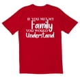 thumbnail image 1 of TotallyTorn If You Met My Family You Would Understand Funny Pun Saying Quote Tees Mens Graphic T Shirts, 1 of 5