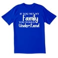 thumbnail image 1 of TotallyTorn If You Met My Family You Would Understand Funny Pun Saying Quote Tees Mens Graphic T Shirts, 1 of 5