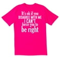 thumbnail image 1 of TotallyTorn ItS Ok If You Disagree With Me Novelty Sarcastic Funny Mens Graphic T Shirts, 1 of 5