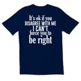 thumbnail image 1 of TotallyTorn ItS Ok If You Disagree With Me Novelty Sarcastic Funny Mens Graphic T Shirts, 1 of 5
