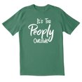 thumbnail image 1 of TotallyTorn Its Too Peoply Outside Novelty Sarcastic Funny Men's T Shirts, 1 of 2