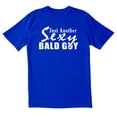 thumbnail image 1 of TotallyTorn Just Another Sexy Bald Guy Novelty Sarcastic Funny Mens Graphic T Shirts, 1 of 5