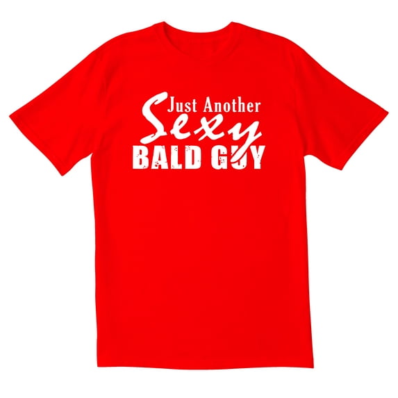 TotallyTorn Just Another Sexy Bald Guy Novelty Sarcastic Funny Mens Graphic T Shirts
