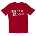 thumbnail image 1 of TotallyTorn KIN care da dont Novelty Sarcastic Funny Men's T Shirts, 1 of 2