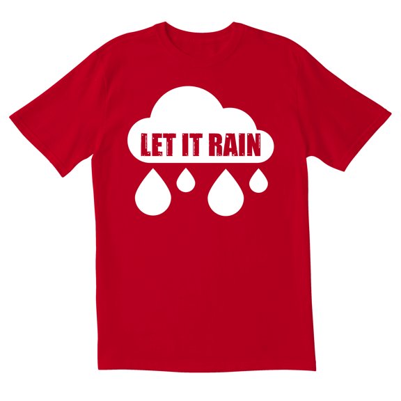 TotallyTorn Let it rain Novelty Sarcastic Funny Mens Graphic T Shirts