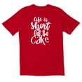 thumbnail image 1 of TotallyTorn Life Is Short Eat The Cake Novelty Sarcastic Funny Men's T Shirts, 1 of 2