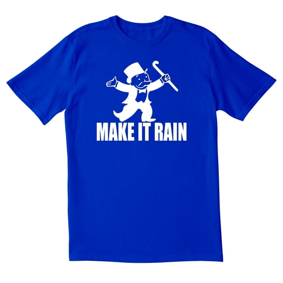 TotallyTorn Make it rain Novelty Sarcastic Funny Mens Graphic T Shirts