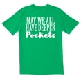 thumbnail image 1 of TotallyTorn May We All Have Deeper Pockets Novelty Sarcastic Funny Men's T Shirts, 1 of 2