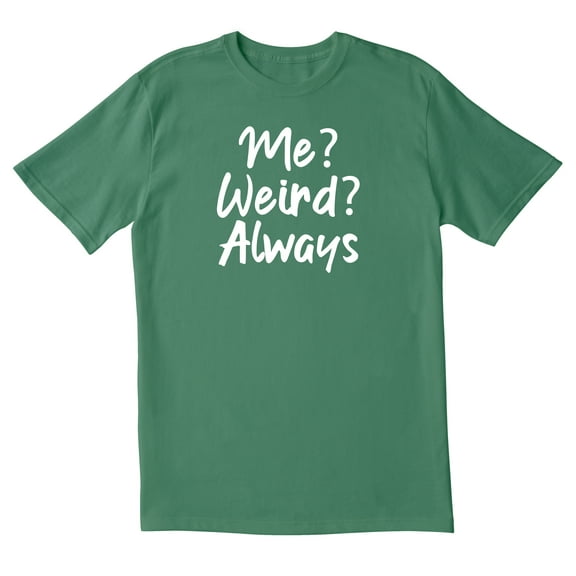 TotallyTorn Me Weird Always Novelty Sarcastic Funny Mens Graphic T Shirts