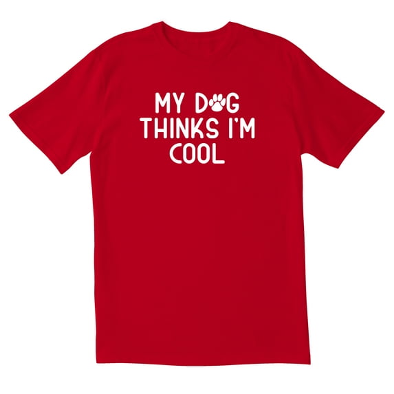 TotallyTorn My Dog Thinks I Am Cool Novelty Sarcastic Funny Mens Graphic T Shirts