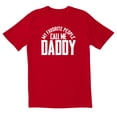 thumbnail image 1 of TotallyTorn My Favorite People Call Me Daddy Novelty Sarcastic Funny Men's T Shirts, 1 of 2