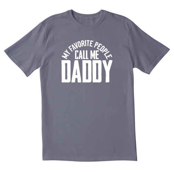 TotallyTorn My Favorite People Call Me Daddy Novelty Sarcastic Funny Men's T Shirts