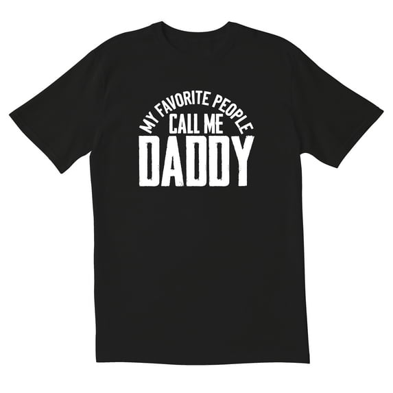 TotallyTorn My Favorite People Call Me Daddy Novelty Sarcastic Funny Men's T Shirts