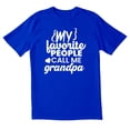 thumbnail image 1 of TotallyTorn My Favorite People Call Me Grandpa Novelty Sarcastic Funny Mens Graphic T Shirts, 1 of 5