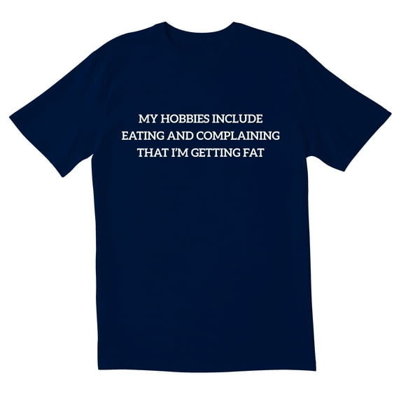 TotallyTorn My Hobbies Include Eating And Complaining That I'M Getting Novelty Sarcastic Funny Mens Graphic T Shirts