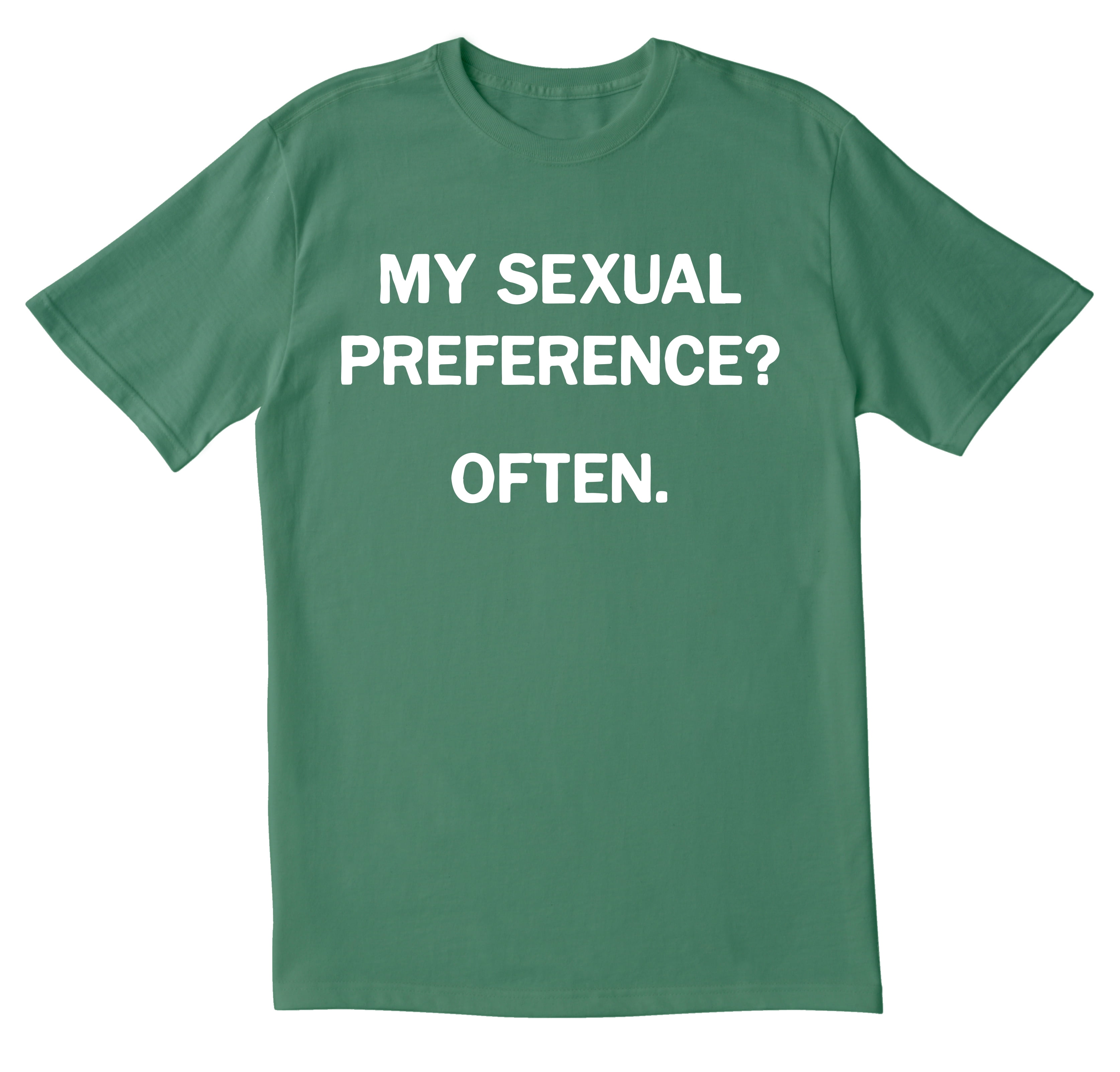My Sexual Preference Often T-Shirt My Sexual Preference Often T-Shirt