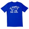 thumbnail image 1 of TotallyTorn My Weiner Does Tricks Novelty Sarcastic Funny Mens Graphic T Shirts, 1 of 5