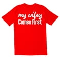 thumbnail image 1 of TotallyTorn My Wifey Comes First Novelty Sarcastic Funny Men's T Shirts, 1 of 2