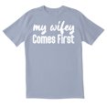 thumbnail image 1 of TotallyTorn My Wifey Comes First Novelty Sarcastic Funny Men's T Shirts, 1 of 2