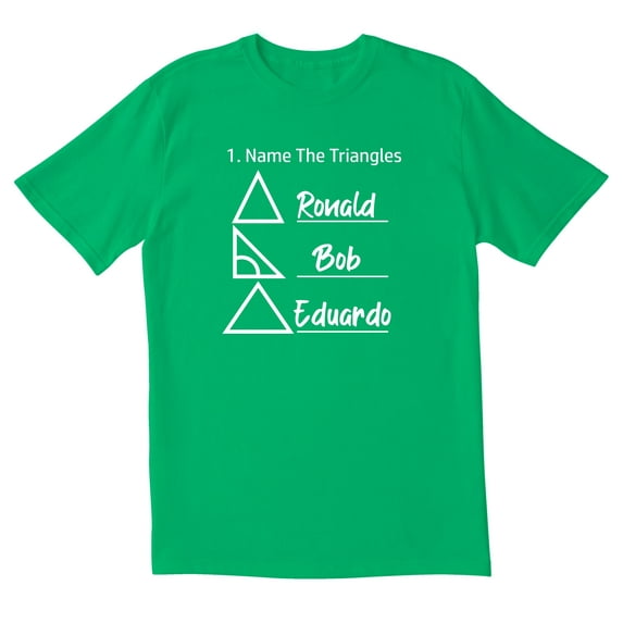 TotallyTorn Name The Triangles Ronald Bob Eduardo Novelty Sarcastic Funny Mens Graphic T Shirts