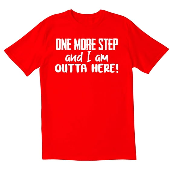 TotallyTorn No More Step Novelty Sarcastic Funny Mens Graphic T Shirts
