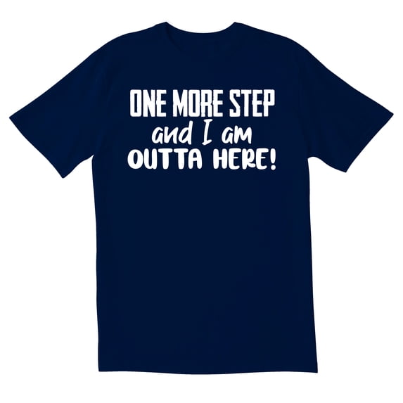 TotallyTorn No More Step Novelty Sarcastic Funny Mens Graphic T Shirts