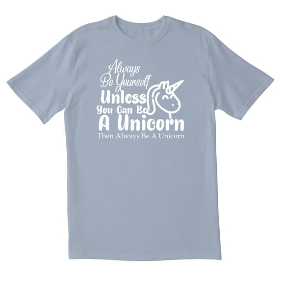 TotallyTorn Now Always Be Yourself Unless You Can Be A Unicorn Then Always Be A Unicorn Novelty Sarcastic Funny Mens Graphic T Shirts