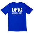 thumbnail image 1 of TotallyTorn OMG No One Cares Novelty Sarcastic Funny Mens Graphic T Shirts, 1 of 5