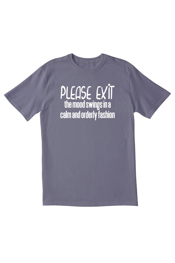TotallyTorn Please Exit The Mood Swings In A Calm And Orderly Fashion Novelty Sarcastic Funny Mens Graphic T Shirts