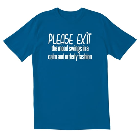 TotallyTorn Please Exit The Mood Swings In A Calm And Orderly Fashion Novelty Sarcastic Funny Mens Graphic T Shirts