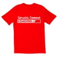 thumbnail image 1 of TotallyTorn Sarcastic Comment Loading Novelty Funny Pun Saying Joke Tees Mens Graphic T Shirts, 1 of 5