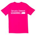 thumbnail image 1 of TotallyTorn Sarcastic Comment Loading Novelty Sarcastic Funny Men's T Shirts, 1 of 2