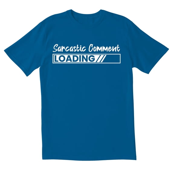 TotallyTorn Sarcastic Comment Loading Novelty Sarcastic Funny Mens Graphic T Shirts