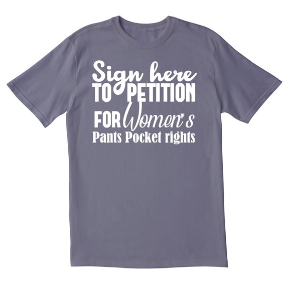 TotallyTorn Sign Here To Petition For Women's Pants Pocket Rights Novelty Sarcastic Funny Mens Graphic T Shirts