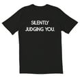thumbnail image 1 of TotallyTorn Silently Judging You Novelty Sarcastic Funny Men's T Shirts, 1 of 2